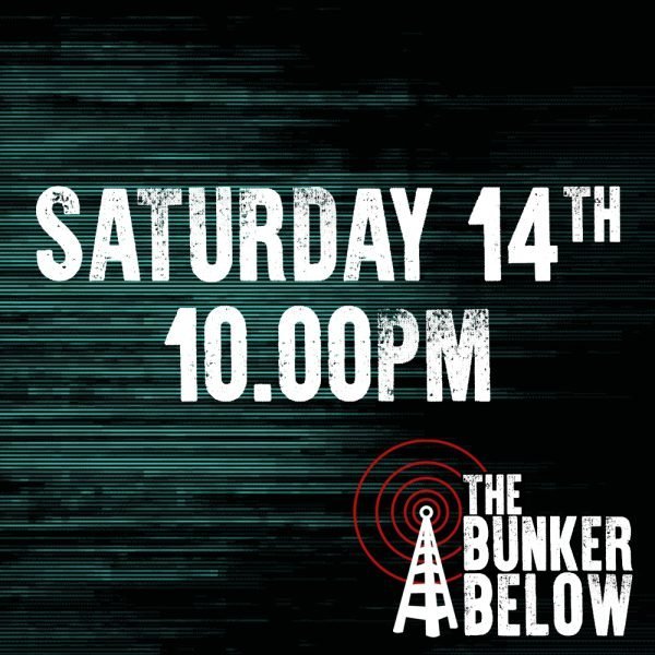 Bunker Below: Saturday 14/10/23 - 10.00pm