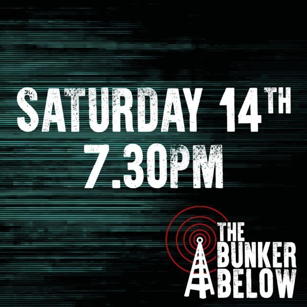 Bunker Below: Saturday 14/10/23 - 7:30pm