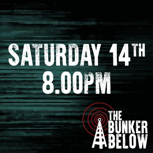 Bunker Below: Saturday 14/10/23 - 8.00pm