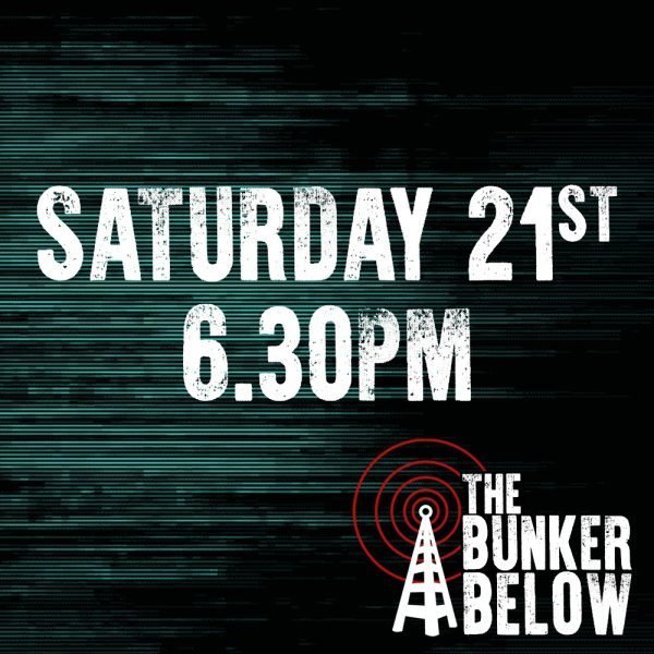 Bunker Below: Saturday 21/10/23 - 6.30pm