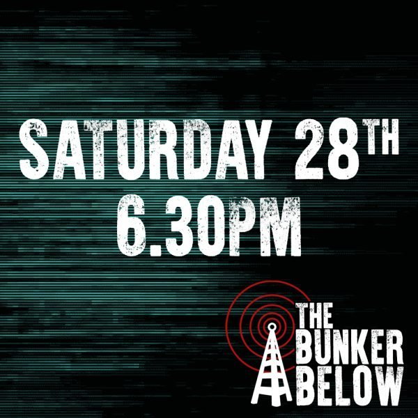 Bunker Below: Saturday 28/10/23 - 6.30pm