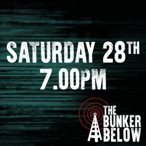Bunker Below: Saturday 28/10/23 - 7.00pm