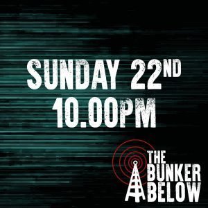 Bunker Below: Sunday 22/10/23 - 10.00pm
