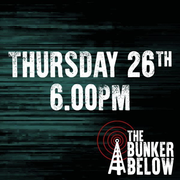 Bunker Below: Thursday 26/10/23 - 6.00pm