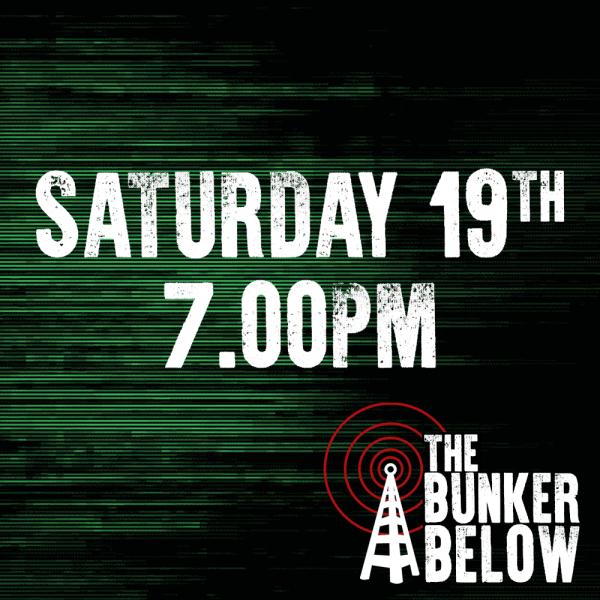 Bunker Below: Saturday 19/10/24 - 7.00pm