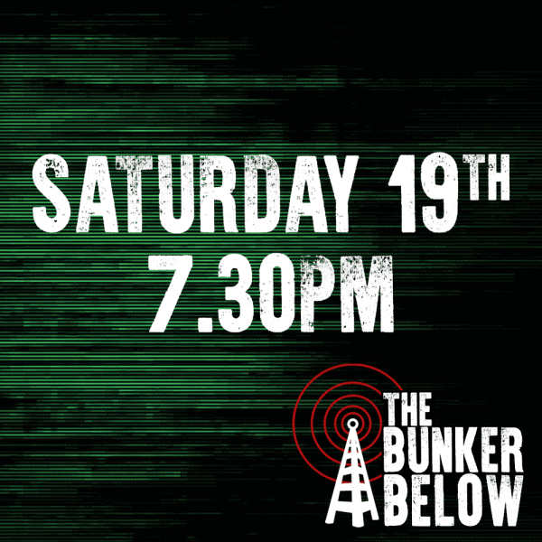 Bunker Below: Saturday 19/10/24 - 7.30pm