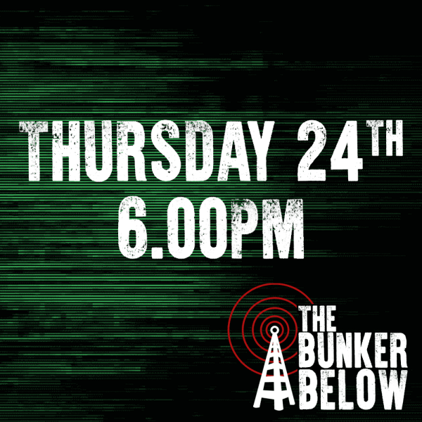 Bunker Below: Thursday 24/10/24 - 6.00pm