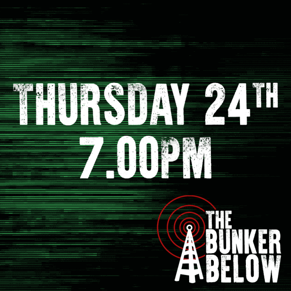 Bunker Below: Thursday 24/10/24 - 7.00pm