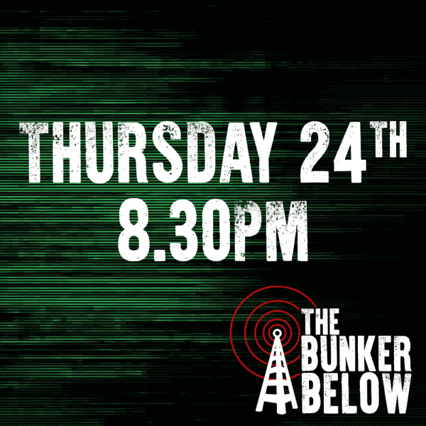 Bunker Below: Thursday 24/10/24 - 8.30pm