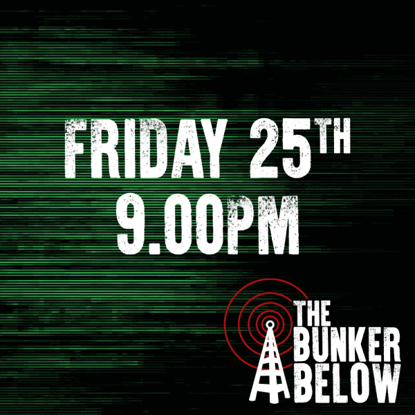 Bunker Below: Friday 25/10/24 - 9.00pm