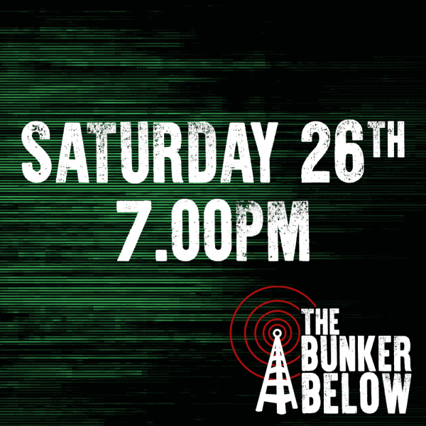 Bunker Below: Saturday 26/10/24 - 7.00pm