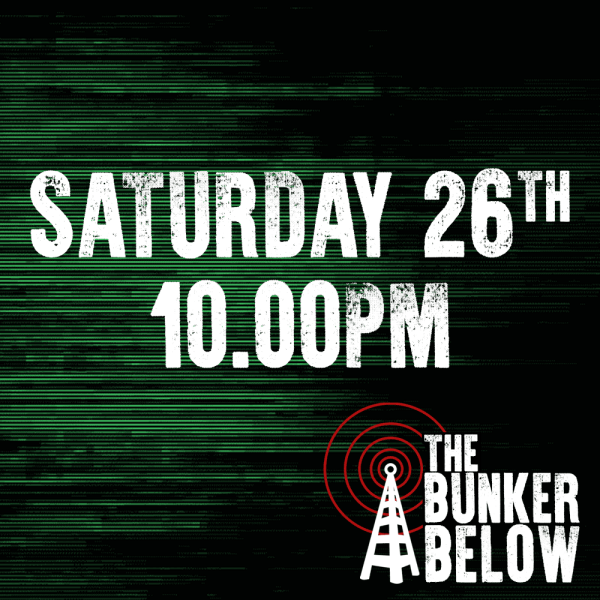 Bunker Below: Saturday 26/10/24 - 10.00pm