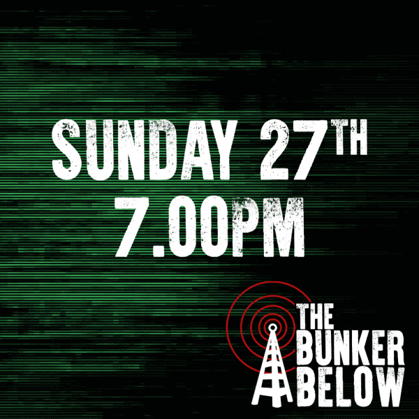 Bunker Below: Sunday 27/10/24 - 7.00pm