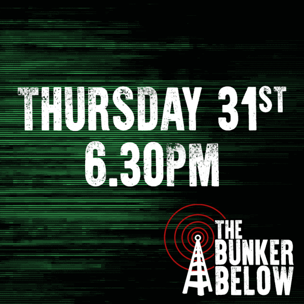 Bunker Below: Thursday 31/10/24 - 6.30pm