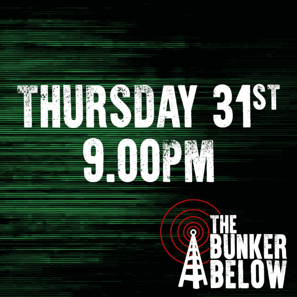 Bunker Below: Thursday 31/10/24 - 9.00pm