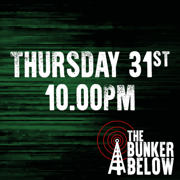 Bunker Below: Thursday 31/10/24 - 10.00pm