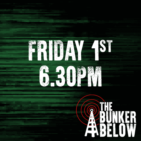 Bunker Below: Friday 01/11/24 - 6.30pm