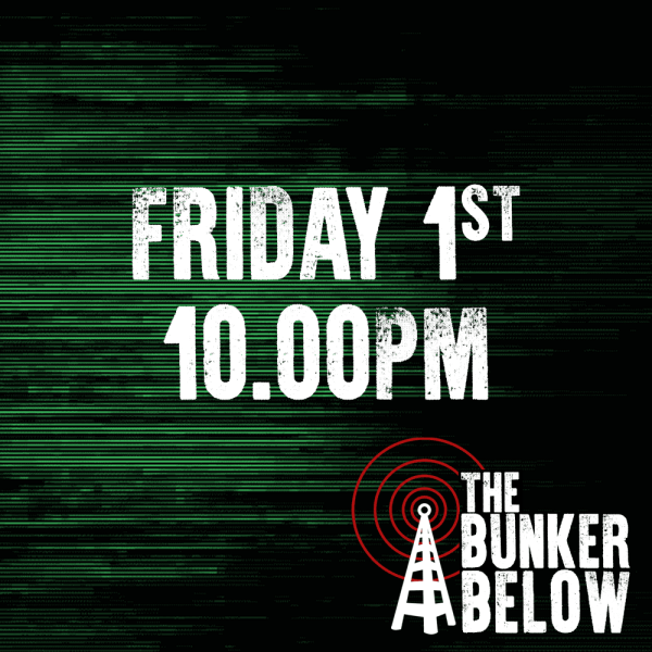 Bunker Below: Friday 01/11/24 - 10.00pm