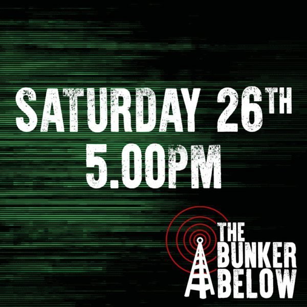 Bunker Below: Saturday 26/10/24 - 5.00pm