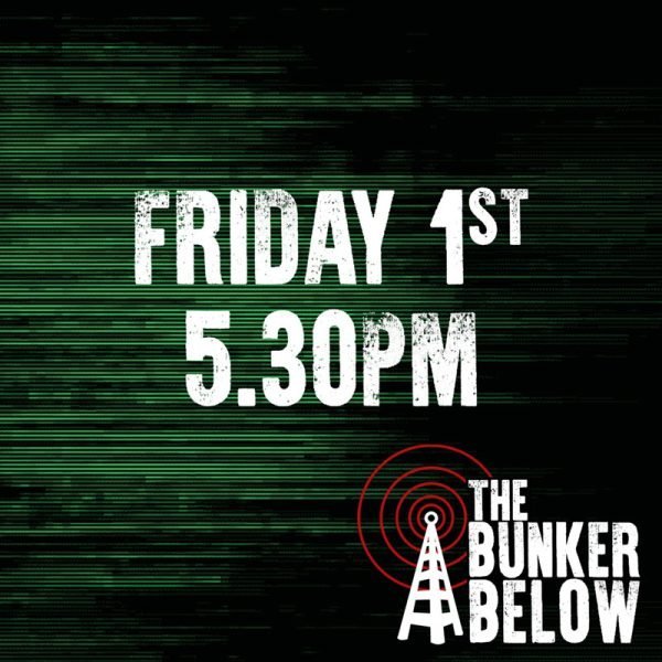 Bunker Below: Friday 01/11/24 - 5.30pm