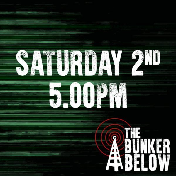 Bunker Below: Saturday 02/11/24 - 5.00pm